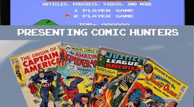 Comic Hunters 001 – Our Comic Book CV