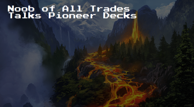 Pioneer Decks I’d Play